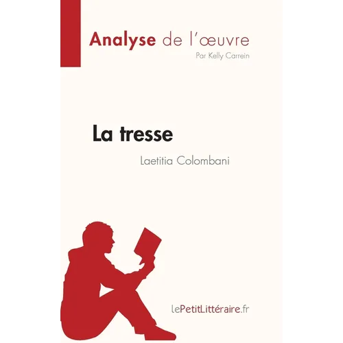 La tresse de Laetitia Colombani (Analyse de l'oeuvre): Résumé complet et analyse détaillée de l'oeuvre