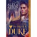 To Trust a Duke