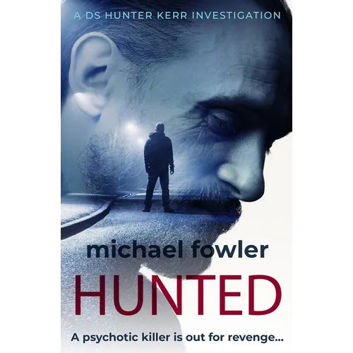 Hunted: A psychotic killer is out for revenge...