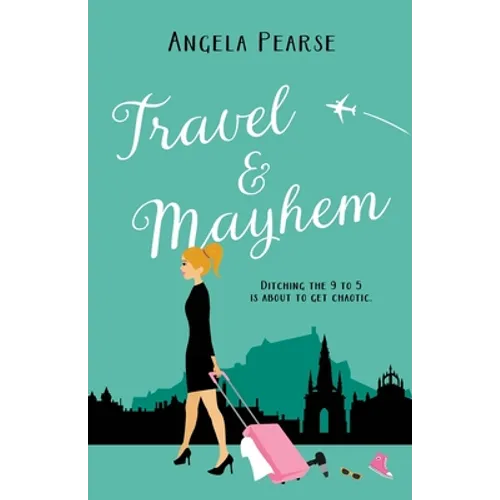 Travel & Mayhem: A funny, friends to lovers holiday rom-com