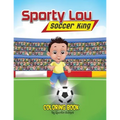 Sporty Lou - Coloring Book: Soccer King (multicultural book series for kids 3-to-6-years old)