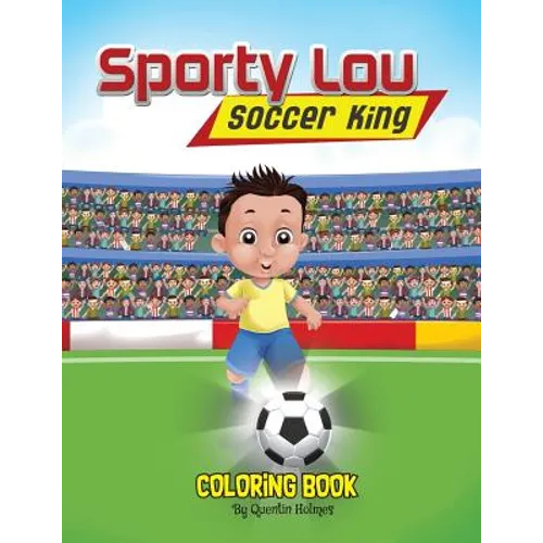 Sporty Lou - Coloring Book: Soccer King (multicultural book series for kids 3-to-6-years old)