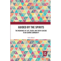 Guided by the Spirits: The Meanings of Life, Death, and Youth Suicide in an Ojibwa Community