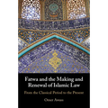 Fatwa and the Making and Renewal of Islamic Law