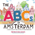 The ABCs of Amsterdam: a first guide to the capital of the Netherlands