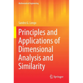 Principles and Applications of Dimensional Analysis and Similarity