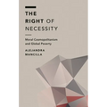 Right of Necessity: Moral Cosmopolitanism and Global Poverty