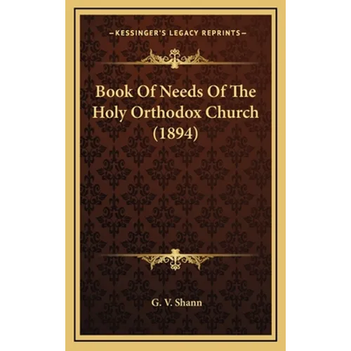 Book Of Needs Of The Holy Orthodox Church (1894)