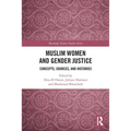 Muslim Women and Gender Justice: Concepts, Sources, and Histories