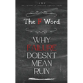 The F Word: Why Failure Doesn't Mean Ruin