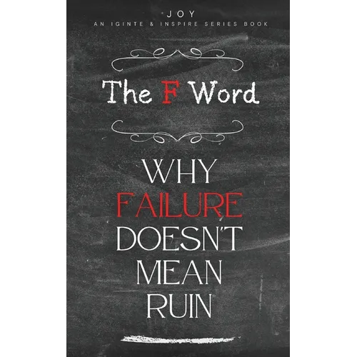 The F Word: Why Failure Doesn't Mean Ruin
