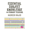 Essential Subject Knowledge for Primary Teaching