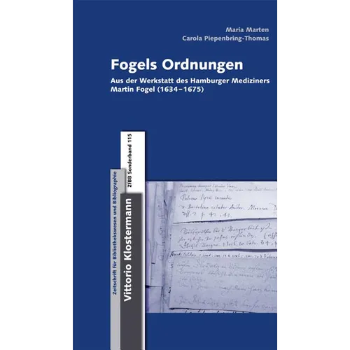 Fogels Ordnungen: Aus Der Werkstatt Des Hamburger Mediziners Martin Fogel (1634-1675)