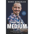 Practical Medium: Sana tu duelo. Responde a tu llamado. Ayuda a otros.
