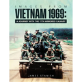 Images from Vietnam 1969: A Journey with the 11th Armored Calvary