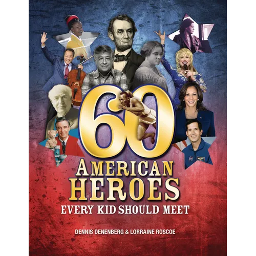60 American Heroes Every Kid Should Meet