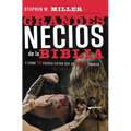 Grandes Necios de la Biblia: Y Cómo Evitar Serlo