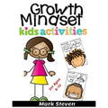 Growth Mindset Kids Activities for Ages 4-12: A Positive Thinking for kids to Promote Happiness, Gratitude, Self-Confidence, and Mental Health Wellbei