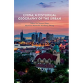 China: A Historical Geography of the Urban