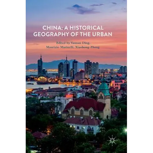 China: A Historical Geography of the Urban