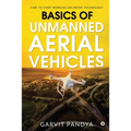 Basics of Unmanned Aerial Vehicles: Time to start working on Drone Technology