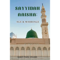 Sayyidah Aaisha: Age & Marriage