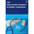 The Healthcare Students' Academic Companion