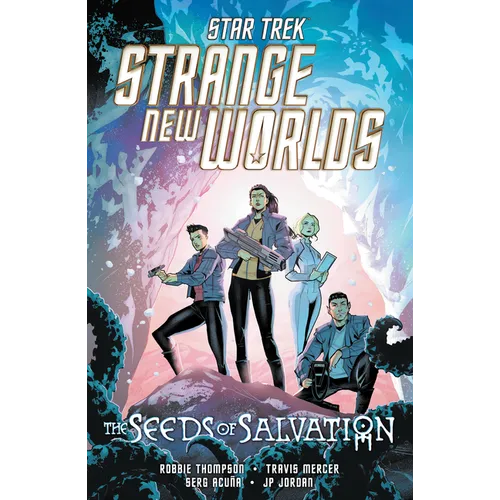 Star Trek: Strange New Worlds--The Seeds of Salvation