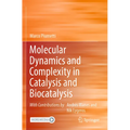 Molecular Dynamics and Complexity in Catalysis and Biocatalysis