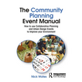 The Community Planning Event Manual: How to Use Collaborative Planning and Urban Design Events to Improve Your Environment
