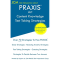 PRAXIS Art Content Knowledge - Test Taking Strategies: PRAXIS 5134 - Free Online Tutoring - New 2020 Edition - The latest strategies to pass your exam