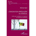 L'émigration irrégulière au Sénégal: Profils des candidats à la migration et traitement médiatique