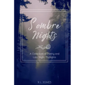 Sombre Nights: A Collection of Poetry and Late Night Thoughts