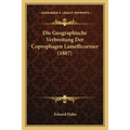Die Geographische Verbreitung Der Coprophagen Lamellicornier (1887)