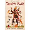 Tantric Kali: Secret Practices and Rituals