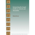 Interpreting the Gospel of John in Antioch and Alexandria