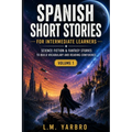 Spanish Short Stories Intermediate Level: Sci-Fi Fantasy Edition Volume 1