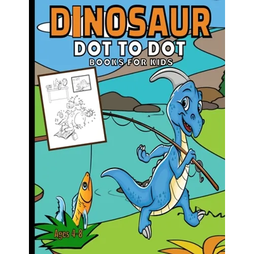 Dinosaur Dot To Dot Books For Kids: Activity Join The Dots Puzzle Book Ages 4-8