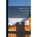 Labour in Ireland; Labour in Irish History; the Reconquest of Ireland;