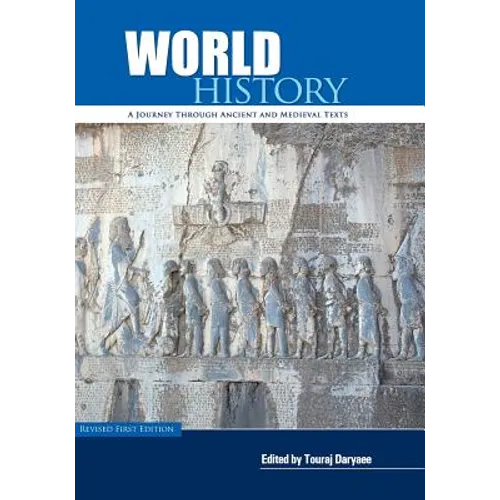World History: A Journey Through Ancient and Medieval Texts (Revised First Edition)