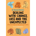 Dealing with Change, Loss and the Unexpected: A Practical Guide for Neurodivergent Adults