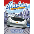 Journey to the Future of Transportation: A Max Axiom Super Scientist Adventure