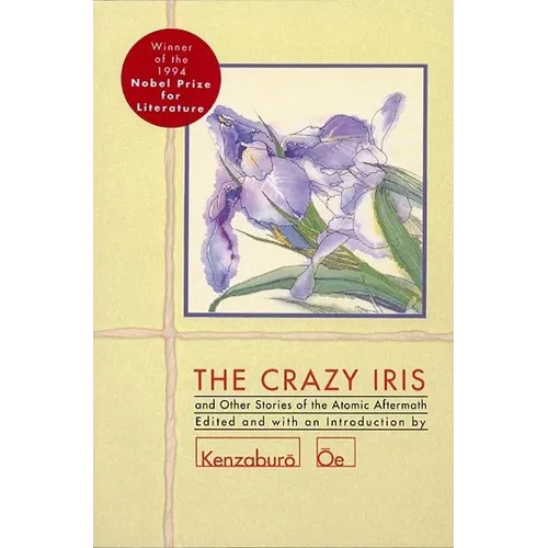 The Crazy Iris: And Other Stories of the Atomic Aftermath