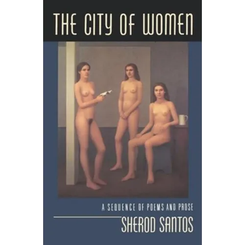 The City of Women: A Sequence of Poems and Prose