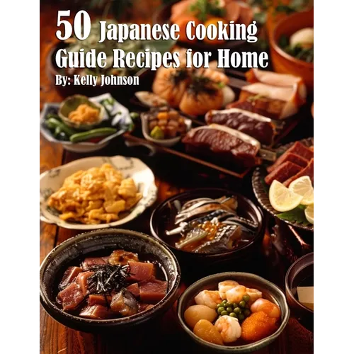 50 Japanese Cooking Guide Recipes for Home