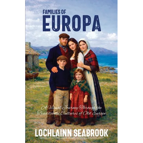 Families of Europa: A Visual Journey Through the Traditional Cultures of Old Europe