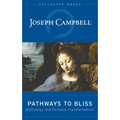 Pathways to Bliss: Mythology and Personal Transformation
