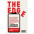 The Edge: How Competition for Resources Is Pushing the World, and Its Climate, to the Brink - And What We Can Do about It