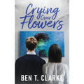 Crying Over Flowers