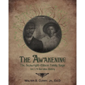The Awakening: The Seawright-Ellison Family Saga, Vol. 1, A Narrative History
